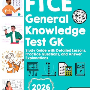 May include: A teal book cover with the title "FTCE General Knowledge Test GK." The cover includes illustrations of people, mathematical equations, and a calculator. The text "Study Guide with Detailed Lessons, Practice Questions, and Answer Explanations" is also present. The year 2026 is displayed.