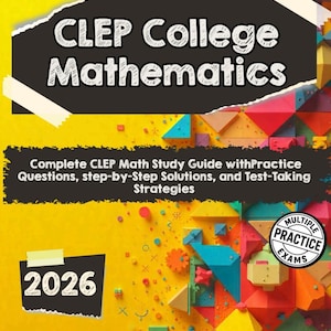 May include: A study guide titled CLEP College Mathematics with the subtitle Complete CLEP Math Study Guide with Practice Questions, step-by-Step Solutions, and Test-Taking Strategies. The cover features the year 2026, Multiple Practice Exams, and author Jacob Kohannim.