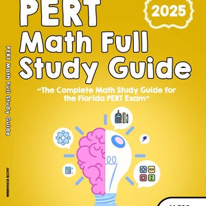 May include: A yellow book cover with the title "PERT Math Full Study Guide" in large white letters. The cover includes the year "2025" and a lightbulb graphic with a brain and math symbols. The author's name, Jacob Kohannim, is also displayed.