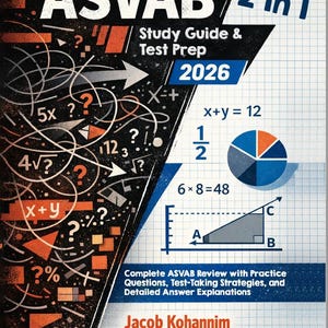 Può includere: Un libro di guida allo studio e preparazione ai test ASVAB 2 in 1 per il 2026 di Jacob Kohannim. La copertina presenta una sezione nera con simboli matematici bianchi e una sezione a griglia bianca con un grafico a torta ed equazioni.