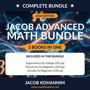 Jacob Advanced Math Bundle | Trigonometry for College, Precalculus for Beginners, Calculus for Beginners | 3 PDF Study Guides
