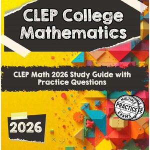 Può includere: Una copertina di libro di testo con il titolo "CLEP College Mathematics" in lettere bianche su sfondo nero. La copertina ha uno sfondo giallo con forme geometriche colorate e il testo "CLEP Math 2026 Study Guide with Practice Questions". Viene visualizzato anche l'anno "2026".