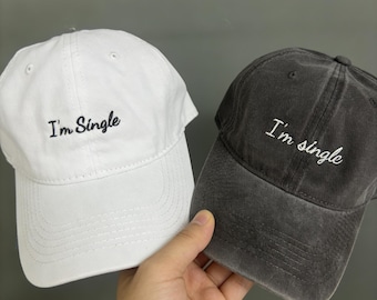I'm Single Embroidered Hat, Funny Single Life Quote Baseball Cap, Adjustable Washed Cotton Dad Hat, Funny Dating Gift, Playgirl Gift
