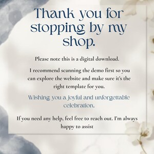 May include: A white rectangular digital download notice with dark blue text that reads: Thank you for stopping by my shop. Please note this is a digital download. I recommend scanning the demo first so you can explore the website and make sure it's the right template for you. Wishing you a joyful and unforgettable celebration. If you need any help, feel free to reach out. I'm always happy to assist.
