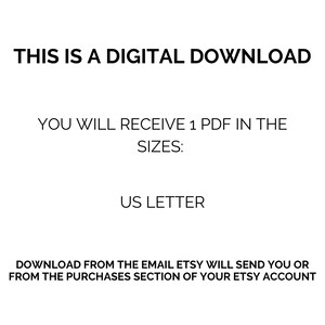 Puede incluir: Fondo blanco con texto negro que dice "THIS IS A DIGITAL DOWNLOAD". El texto contin&uacute;a con "YOU WILL RECEIVE 1 PDF IN THE SIZES: US LETTER". El texto inferior dice "DOWNLOAD FROM THE EMAIL ETSY WILL SEND YOU OR FROM THE PURCHASES SECTION OF YOUR ETSY ACCOUNT".