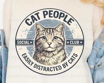 Cat People PNG Funny Cat Lover Shirt Design, Easily Distracted by Cats Graphic for T-Shirt, Mug, Sticker, Sublimation Gift