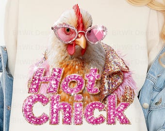 Hot Chick PNG Funny Chicken Design, Cute Glam Hen Shirt Graphic, Farm Animal Humor for T-Shirt, Mug, Sticker, Sublimation Gift
