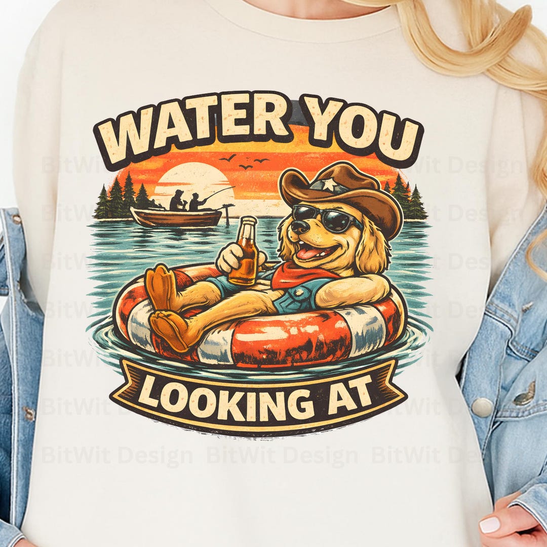 Water You Looking at PNG, Funny Lake Dog Shirt Design, Summer Vacation ...