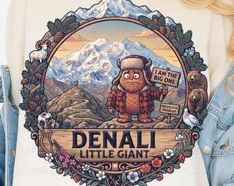 Denali Little Giant PNG I Am The Big One Funny T-Shirt Design