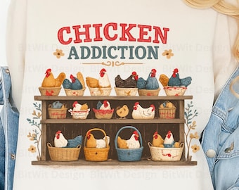 Funny Chicken Addiction PNG, Rustic Farm Hen Coop Graphic (Digital Download)