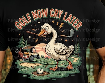 Golf Now Cry Later PNG, Funny Goose Golf Shirt Design, Angry Goose Sublimation Download for Golf Lovers