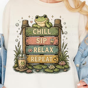 Frog Chill Sip Relax Repeat PNG, Cute Aesthetic Frog Design for T-Shirt, Funny Relax Quote, Bubble Tea Lover Gift, Sublimation File