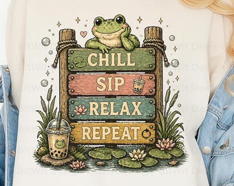 Lindo PNG de rana, diseño de camiseta "Chill Sip Relax Repeat" (Relájate, bebe y repite), clipart de rana divertida, gráfico de rana de té de burbujas, PNG de sublimación
