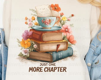 Just One More Chapter – Book Lover PNG Design (Digital Download)