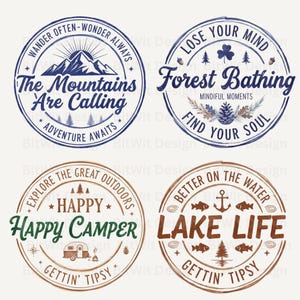 May include: Four circular designs with outdoor themes. The top left design says "The Mountains Are Calling" with a mountain graphic. The top right design says "Forest Bathing". The bottom left design says "Happy Camper". The bottom right design says "Lake Life".