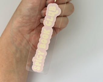 Spicy Book Club Acrylic Bookmark | Clear Reader Accessory, Romance Smut Book Lover Gift