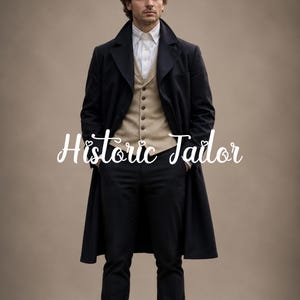 May include: A dark navy blue overcoat worn over a beige button-up waistcoat and a white collared shirt with dark trousers. The text Historic Tailor is overlaid in white script across the center of the image, featuring small heart accents.