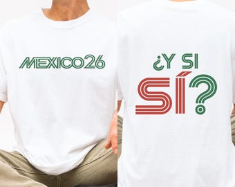 Mexico 'Y Si Si?' World Cup tee, mexico futbol fan 2026, y si si? Hoodie, Mexican Soccer Fan Sweatshirt, Worldcup sweatshirt for Adults