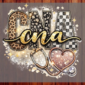 May include: A graphic design featuring the letters "CNA" in various patterns, including leopard print and a checkered design. The word "CNA" is in gold glitter. A stethoscope and a heart-shaped design are also included.