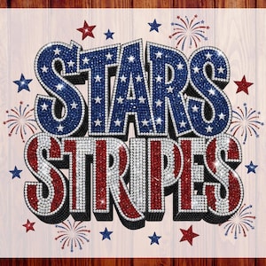 May include: A patriotic design with the words "STARS STRIPES" in a sparkling font. The text is in red, white, and blue, with star and firework accents. The design is ready to press.