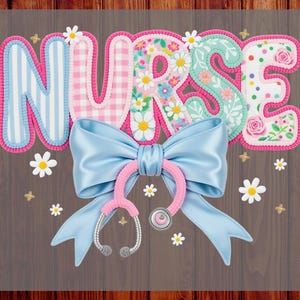May include: A colorful design featuring the word "NURSE" in large, decorative letters. The letters are adorned with patterns like stripes, gingham, and floral prints. A light blue bow and a pink stethoscope are centered below the word, with small flower and butterfly accents.