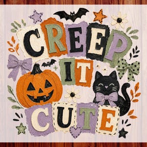 May include: A DTF transfer design featuring the text CREEP IT CUTE in textured block letters. The graphic includes a carved orange pumpkin, a black cat with a purple bow, bats, stars, flowers, and bows in shades of orange, purple, and green.