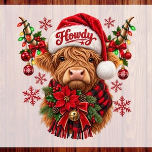 May include: A Highland cow graphic print featuring the text Howdy on a red Santa hat. The cow wears a red and black buffalo plaid scarf with a poinsettia, pine branches, and a gold bell. Christmas ornaments and lights hang from the horns.