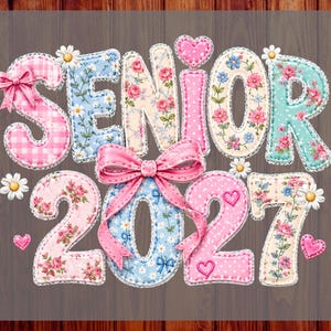 Senior 2027 Coquette DTF Heat Transfer – Floral Patchwork Bow Hearts Daisy Ready to Press – Graduation Class & Senior Year Shirt