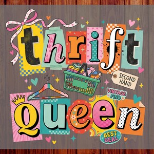 May include: Colorful graphic design with the words "thrift queen" in a collage style. The design includes a shopping basket, a clothes hanger, and the phrases "second hand", "vintage find", and "best deal".