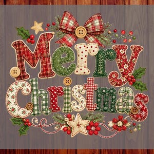 May include: A graphic design featuring the text Merry Christmas in a stitched fabric style with red, green, and white plaid, polka dot, and floral patterns. The design includes holly leaves, red berries, a plaid bow, and wooden buttons.