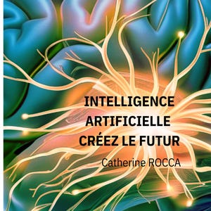 Intelligence artificielle : créez le futur