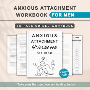 May include: A workbook titled "Anxious Attachment Workbook for Men" with a 55-page guided format. The cover features a line drawing of a person, a broken heart, and a woman. Additional pages and a tracker are visible.