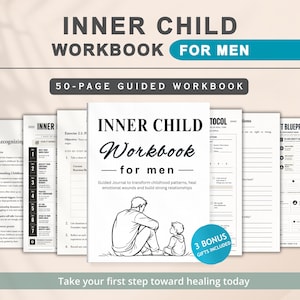 Puede incluir: Un cuaderno de trabajo titulado "Inner Child Workbook for Men" con un diario guiado de 50 páginas. La portada presenta una ilustración en blanco y negro de un hombre y un niño. El texto "Take your first step toward healing today" está en la parte inferior.