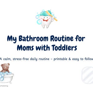 Puede incluir: Una impresión digital titulada "Mi rutina de baño para mamás con niños pequeños". La imagen presenta un diente de dibujos animados cepillándose, un oso de peluche en una bañera y accesorios de baño. El texto dice "Una rutina diaria tranquila y sin estrés - imprimible y fácil de seguir".