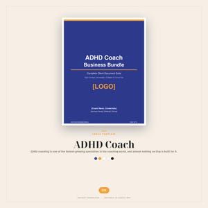 May include: A digital product bundle titled "ADHD Coach Business Bundle" with a blue cover and orange accents. The text includes "Complete Client Document Suite" and "[LOGO]" with additional details. The bottom text reads "ADHD Coach" and "ADHD coaching..."