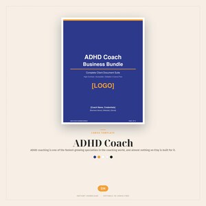 May include: A digital product mockup featuring a blue and white document titled "ADHD Coach Business Bundle." The document includes the text "Complete Client Document Suite" and "[LOGO]." Below, the text "ADHD Coach" is displayed, along with the price.