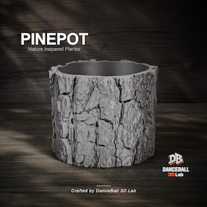 May include: A cylindrical gray planter with a textured exterior mimicking pine tree bark. The text PINEPOT Nature Inspired Planter is visible at the top, and the logo DANCEBALL 3D Lab is at the bottom right with Crafted by DanceBall 3D Lab.