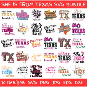 May include: A collection of 30 SVG designs with the phrase "She's from Texas, I can tell." The designs feature the state of Texas in various styles, colors, and fonts. The image also includes file type information: SVG, PNG, JPG, EPS, and DXF.