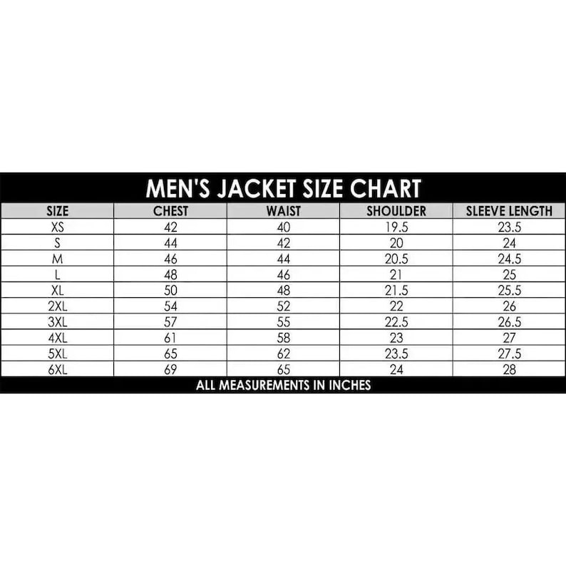May include: A black and white Men's Jacket Size Chart. The chart includes sizes XS to 6XL, with chest, waist, shoulder, and sleeve length measurements in inches. The text at the bottom reads "ALL MEASUREMENTS IN INCHES."