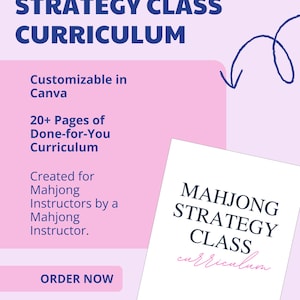 May include: A pink and white graphic promoting a Mahjong Strategy Class Curriculum. The text includes "Customizable in Canva," "20+ Pages of Done-for-You Curriculum," and "Order Now." A book cover displays the title.