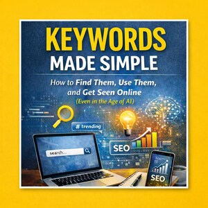 May include: A book cover titled "KEYWORDS MADE SIMPLE" with the subtitle "How to Find Them, Use Them, and Get Seen Online." The image includes a laptop, smartphone, and a lightbulb graphic, with the word "SEO" displayed.