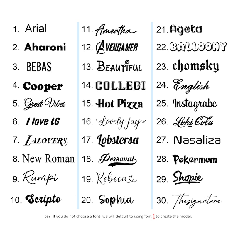 Puede incluir: Un fondo blanco muestra una selecci&oacute;n de 30 estilos de fuente diferentes, cada uno con un nombre &uacute;nico. Las fuentes var&iacute;an desde negritas sin serifa hasta cursivas elegantes, con ejemplos como "Arial", "Cooper" y "Great Vibes". El texto "ps: Si no eliges una fuente, usaremos la fuente 1 por defecto."