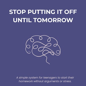Puede incluir: Un póster morado con texto blanco que dice "STOP PUTTING IT OFF UNTIL TOMORROW". Un dibujo lineal blanco de un cerebro está debajo del texto. La parte inferior del póster dice "Un sistema simple para que los adolescentes empiecen sus deberes sin discusiones ni estrés."