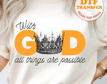 Christian DTF Transfer: With God All Things Crown Design (Ready to Press)