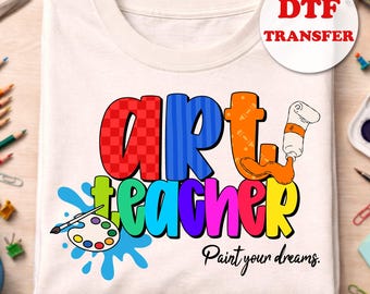 Art Teacher DTF Transfer, Funny Back to School Shirt, Ready to Press