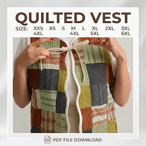 May include: A patchwork quilted vest in various sizes, with a cream-colored tie closure. The vest features a mix of green, brown, and gray patterned fabric. The text "QUILTED VEST" is at the top, with size options listed below. "PDF FILE DOWNLOAD" is at the bottom.