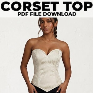 May include: Cream-colored corset top with a sweetheart neckline. The top has a subtle floral pattern and is strapless. The text "CORSET TOP PDF FILE DOWNLOAD" is displayed at the top of the image.