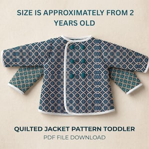 May include: A quilted toddler jacket with a floral pattern in teal and beige. The jacket has a white trim and teal buttons. The text on the image says "SIZE IS APPROXIMATELY FROM 2 YEARS OLD" and "QUILTED JACKET PATTERN TODDLER PDF FILE DOWNLOAD."