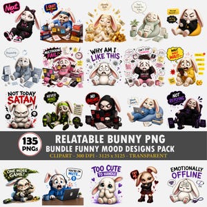 May include: A collection of 135 PNG images featuring cartoon bunnies in various moods and situations. The designs include text such as "Next," "I Quit," "Multitasking Fail," and "Not Today Satan." The images are transparent and suitable for digital projects.