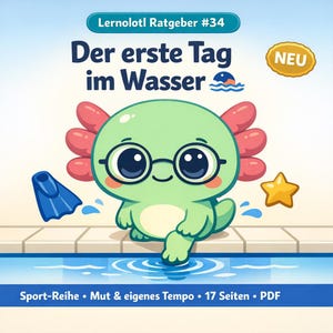 May include: A children's book cover featuring a cartoon axolotl wearing glasses, standing in water. The title reads "Der erste Tag im Wasser" with the word "NEU" in a gold circle. Includes a blue fin and a yellow star.